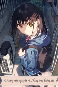 Cô Nàng Mèo Ngủ Gật Và Chàng Trai Hướng Nội