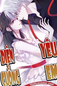 Điên Cuồng Yêu Em