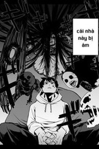 Ngôi Nhà Bị Ma Ám Mạnh Nhất Và Chàng Trai Không Có Năng Lực Tâm Linh