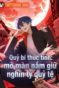 Quỷ Bí Thức Tỉnh: Mở Màn Nắm Giữ Nghìn Tỷ Quỷ Tệ