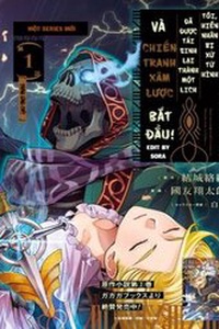 Shokei Sareta Kenja Wa Lich Ni Tensei Shite Shinryaku Sensou Wo Hajimaru