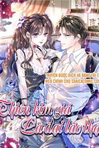 Thiên Kim Giả Là Đại Lão Thật