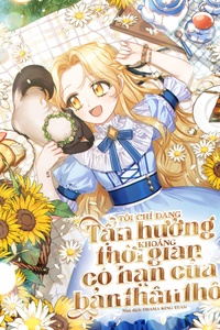 Tôi Chỉ Đang Tận Hưởng Khoảng Thời Gian Có Hạn Của Bản Thân Thôi